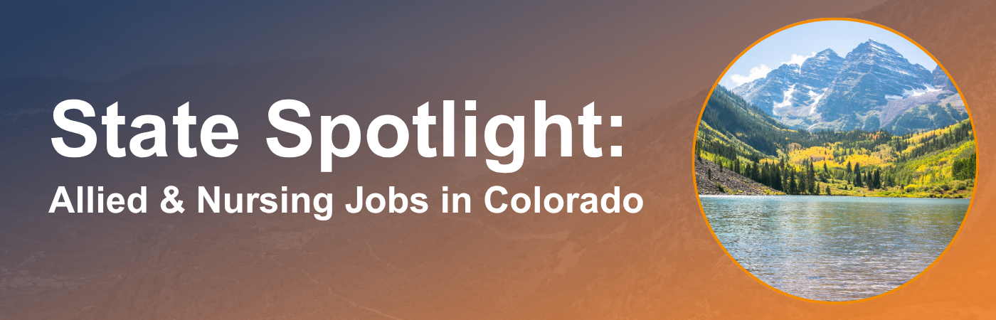 Banner image of a Colorado landscape with the text, 'State Spotlight: Allied & Nursing Jobs in Colorado' and the HealthTrust Workforce Solutions logo