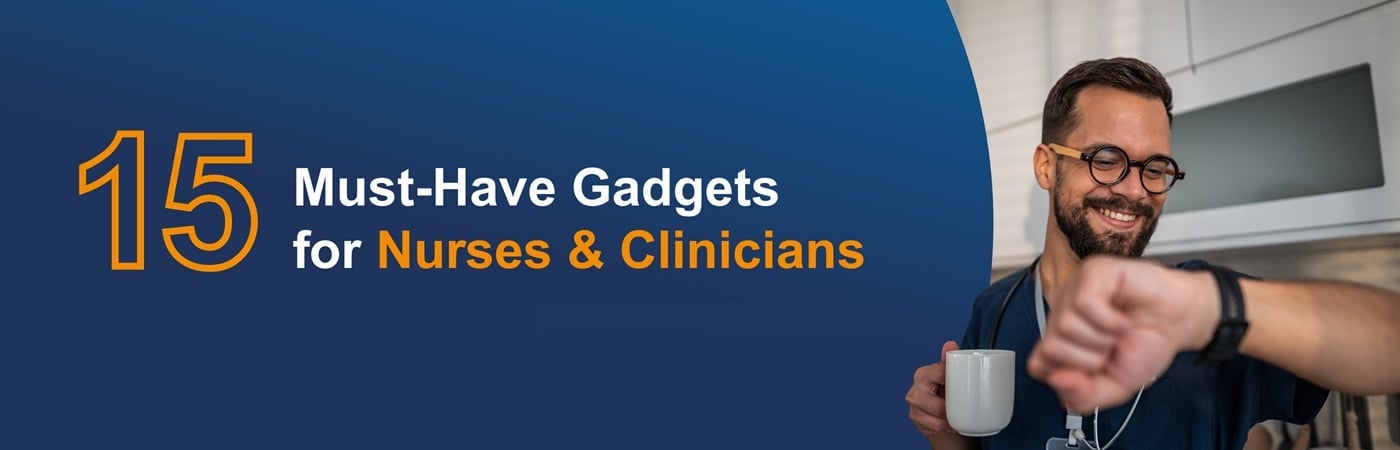Banner image of a smiling healthcare workers checking his smartwatch with the text, '15 Must-Have Gadgets for Nurses & Clinicians'