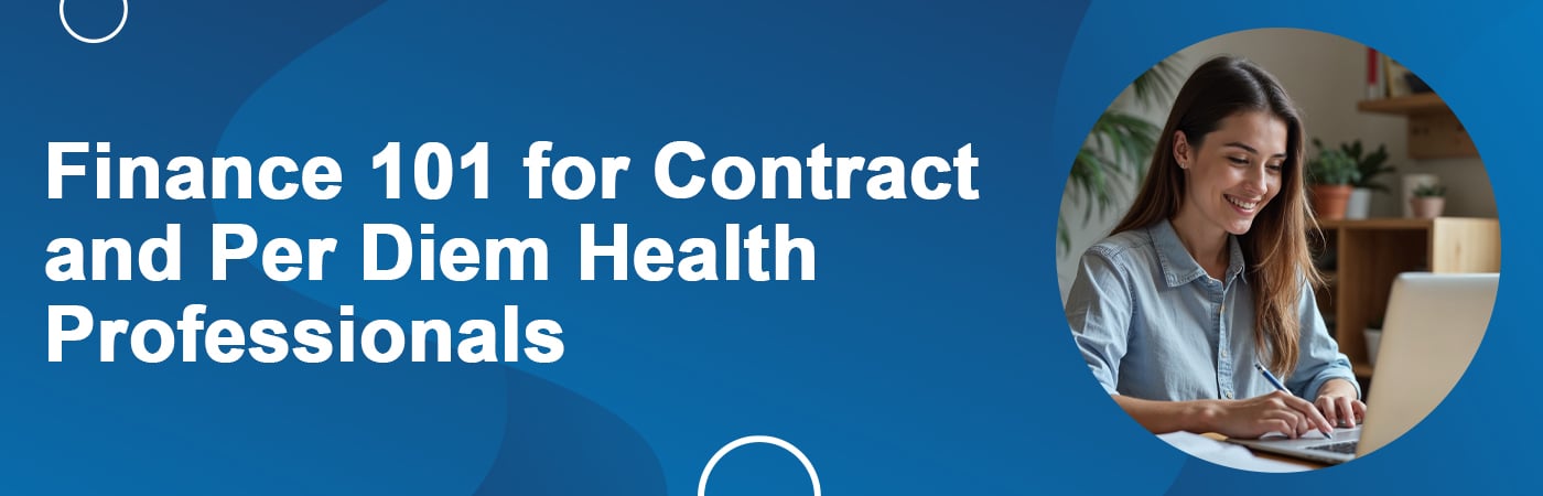 Image of a smiling nurse using a laptop at home with the text, 'Finance 101 for Contract & Per Diem Health Professionals'