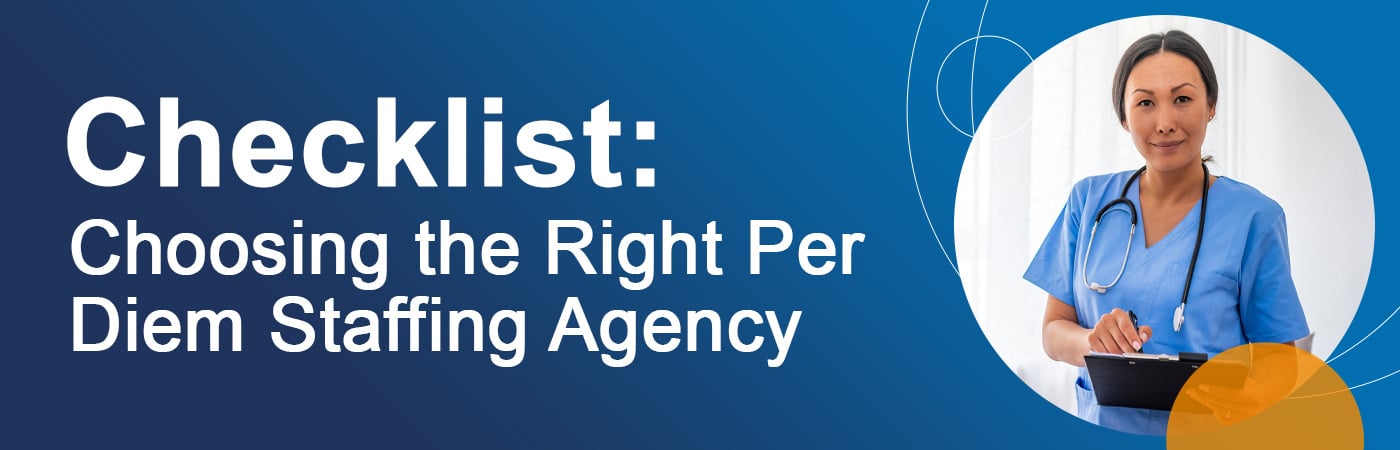 Checklist: How to Choose the Best Per Diem Nurse Staffing Agency