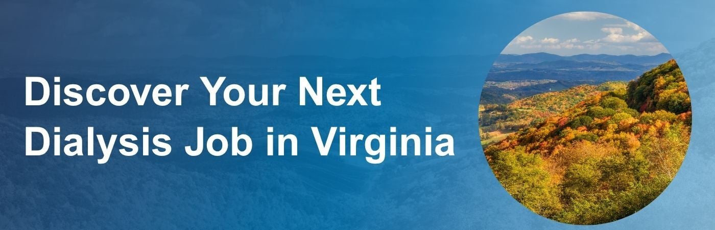 Banner image showing the Virginia countryside with the text, 'Discover Your Next Dialysis Job in Virginia'