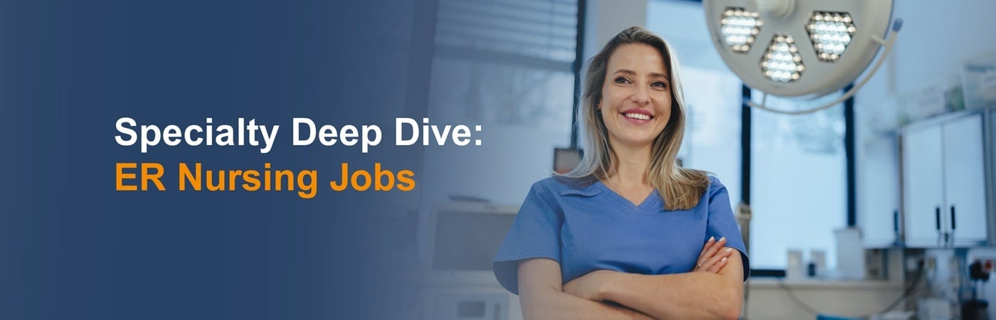 Banner image of a smiling nurse with the text 'Specialty Deep Dive: ER Nursing Jobs'