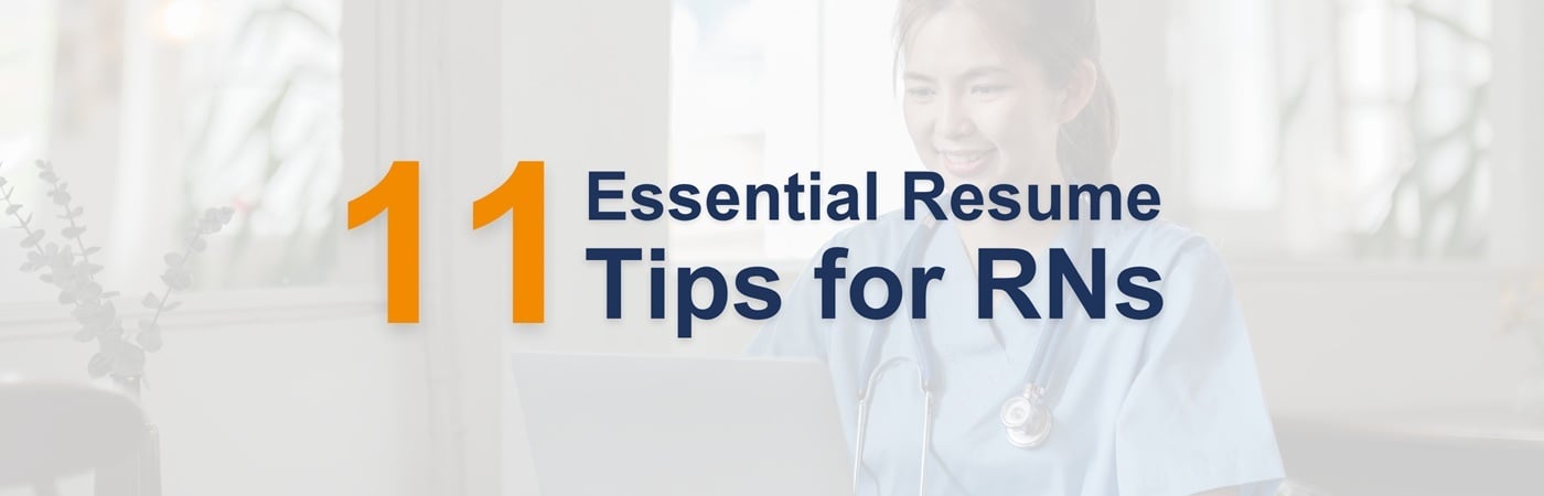 Banner image showing a nurse creating a resume with the text '11 Essential Resume Tips for RNs' Banner image showing a nurse creating a resume with the text '11 Essential Resume Tips for RNs'