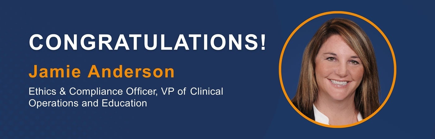 Banner image showing a photo of Jamie Anderson and the text, 'Congratulations to Jamie Anderson, Ethics & Compliance Officer, VP of Clinical Operations and Education'