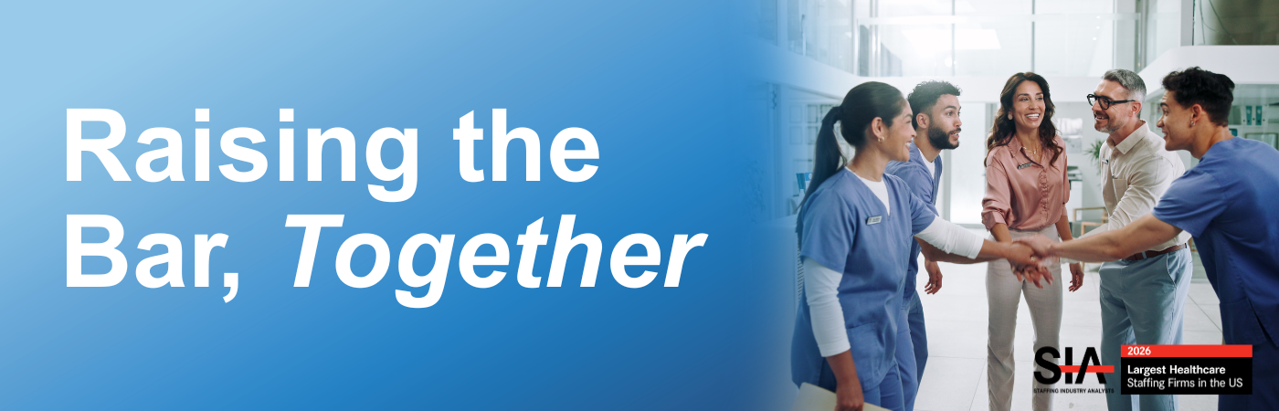 Image of a team of happy healthcare professionals with the text, 'Raising the Bar, Together' and the logo for Staffing Industry Analysts (SIA)