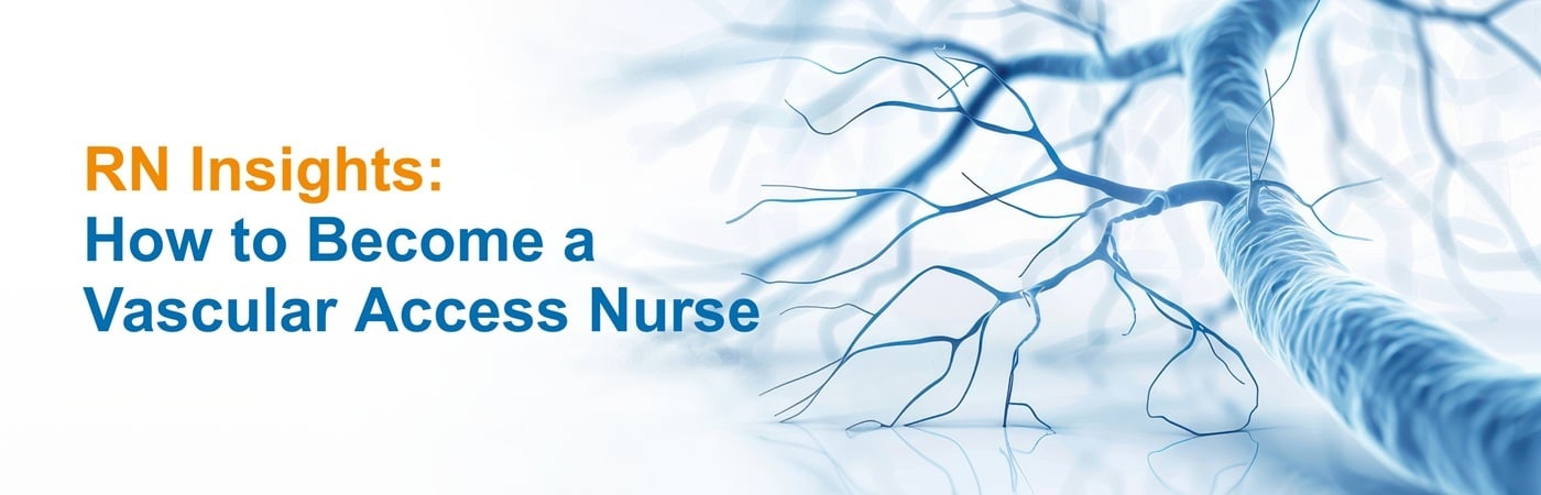 Banner illustration of a blood vessel with the text, 'RN Insights: How to Become a Vascular Access Nurse'