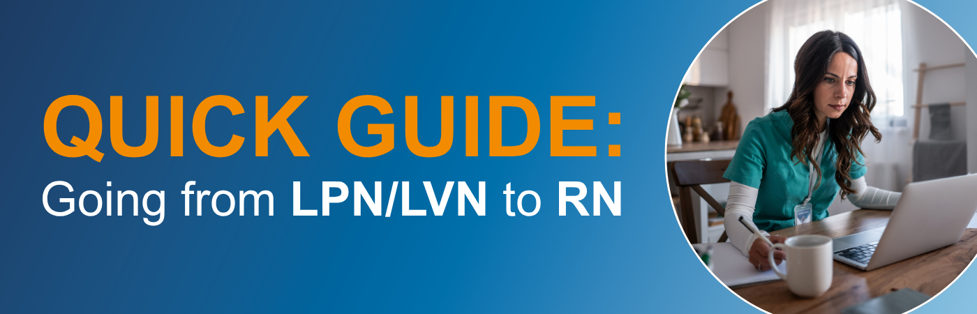 Banner image of a nurse taking an online course with the text, 'Quick Guide: Going from LPN/LVN to RN'