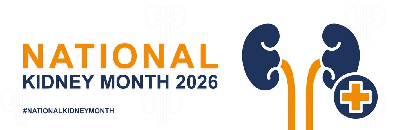 Banner image with graphic depicting a pair of kidneys and the text, 'National Kidney Month 2026' with the #NationalKidneyMonth hashtag