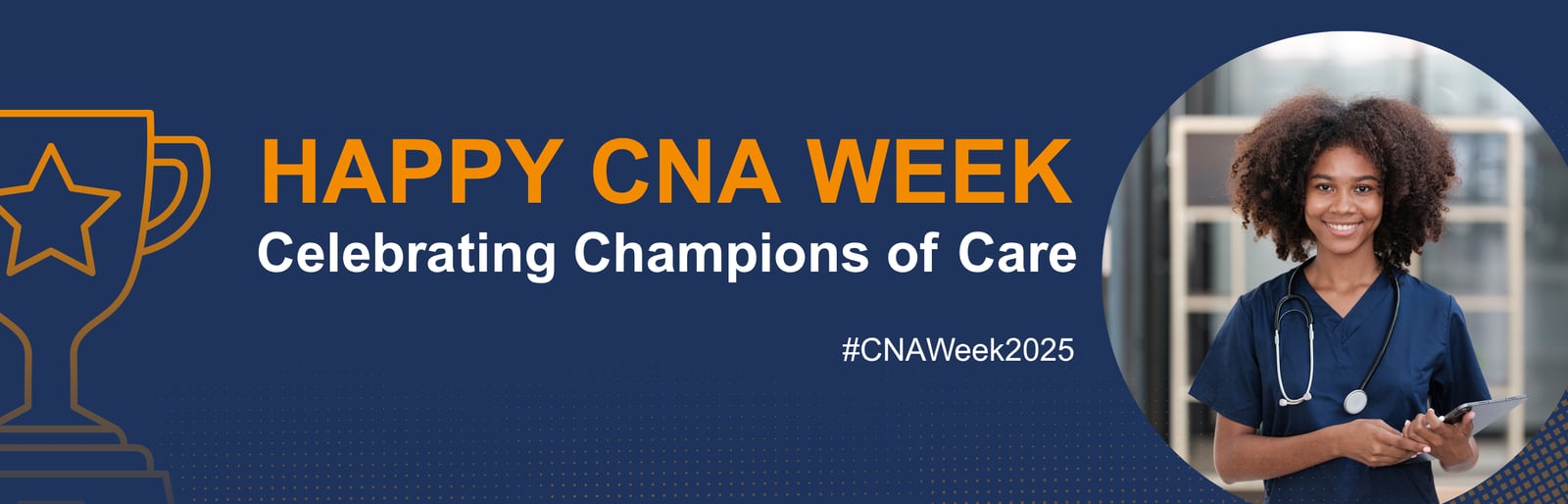 Banner image showing a smile nursing assistant with the text, "Happy CNA Week: Celebrating Champions of Care"