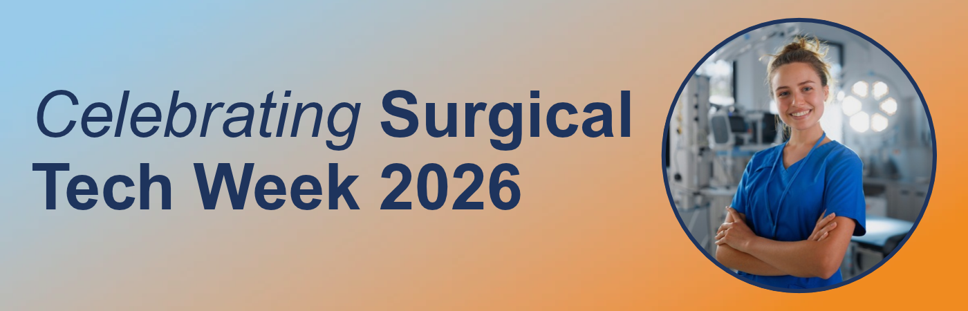 Banner image showing a smiling surgical technologist with the text, 'Celebrating Surgical Tech Week 2026'