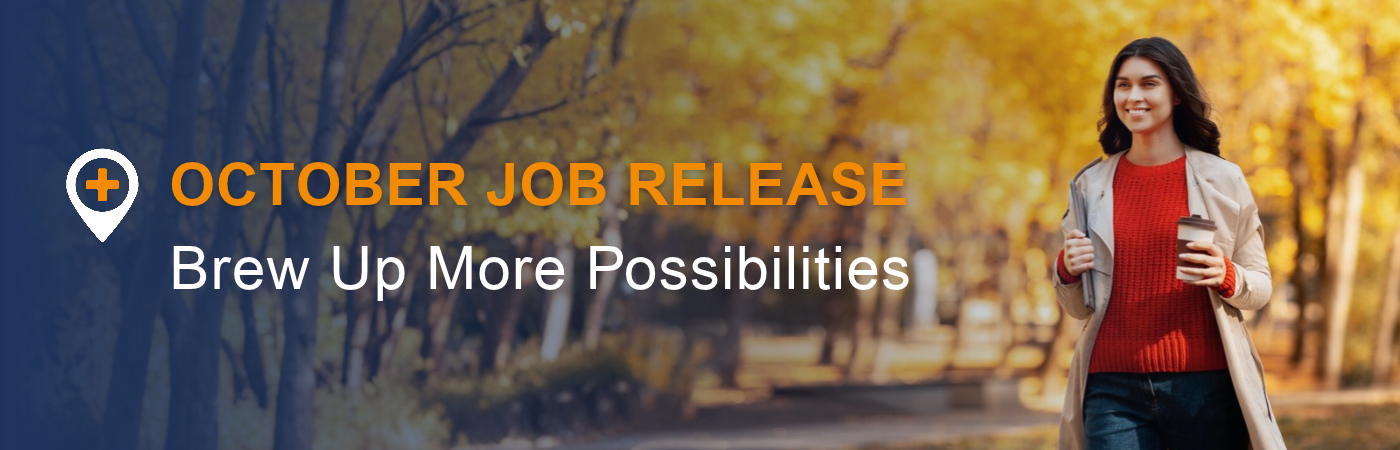 Image of an off-duty healthcare professional in fall scenery with the text, 'October Job Release: Brew Up More Possibilities'