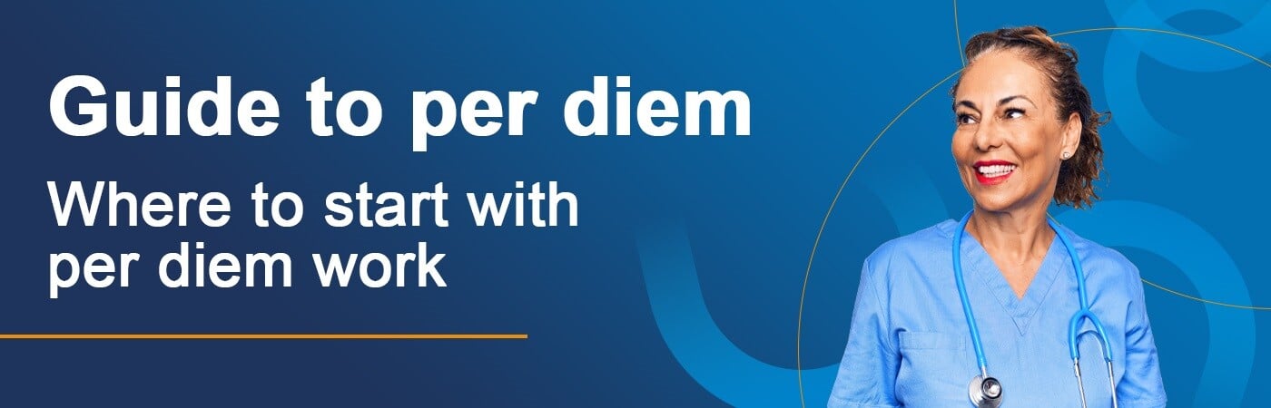How to Find & Qualify for Per Diem Work: 6 Tips for Working Per Diem Nursing & Clinical Jobs