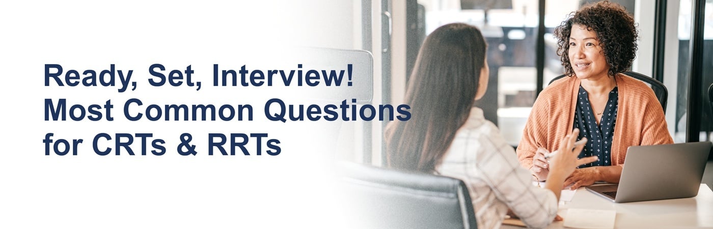 Banner image of a respiratory therapist at a job interview with the text, 'Ready, Set, Interview! Most Common Questions for CRTs and RRTs'