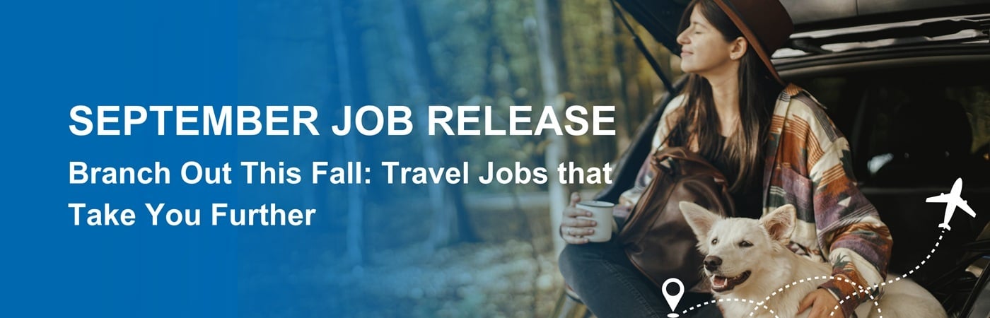 Image of an off-duty travel nurse with the text, 'September Job Release: Branch Out this Fall: Travel Jobs that Take You Further'