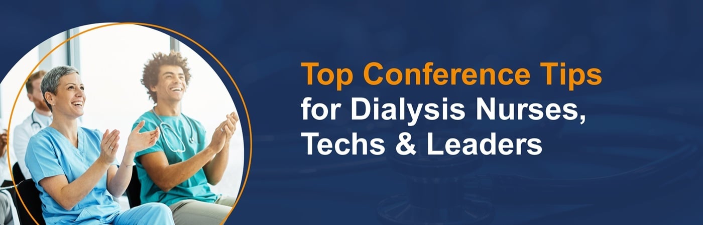 Banner image showing healthcare professionals at an event with the text, 'Top Conference Tips for Dialysis Nurses, Techs & Leaders'