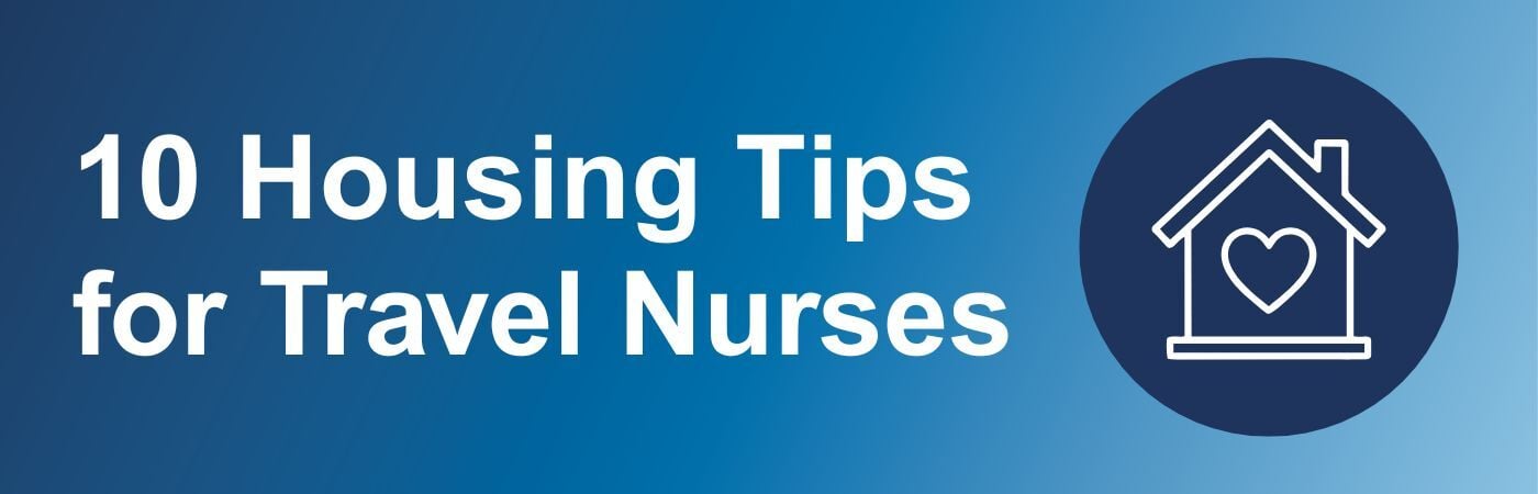 Banner image showing an illustration of a house and the text, '10 Housing Tips for Travel Nurses'